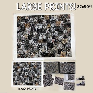 May include: A set of prints featuring a collage of cat faces. The prints are available in two sizes: 16x20 inches and 32x40 inches. The set also includes a 1000-piece jigsaw puzzle and a set of smaller prints.
