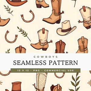 May include: A seamless pattern featuring illustrations of tan cowboy boots, brown cowboy hats, horseshoes, and green leafy sprigs on a cream background. The text reads COWBOYS SEAMLESS PATTERN 12 X 12 - PNG - COMMERCIAL USE.