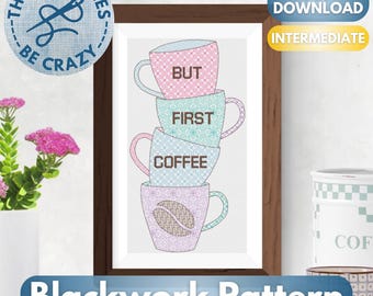 But First Coffee - Blackwork-patroon van These Stitches Be Crazy