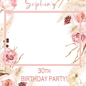 May include: A white background with a pink frame. The text "Sophia's 30th Birthday Party!" is in the bottom centre of the frame. The frame is decorated with watercolour illustrations of pink roses, beige pampas grass, and brown twigs.