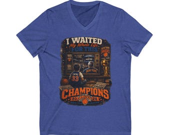 I Waited My Whole Life For This Knicks Champions Tee | Sports Fan V-Neck