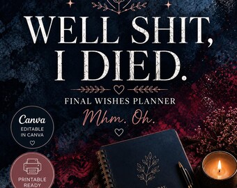 Well Shit I Died | Final Wishes Planner | End of Life | Funeral Planning | Printable PDF