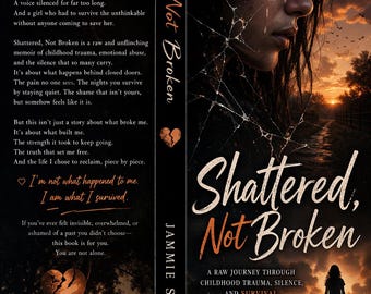 Shattered, Not Broken Memoir, Childhood Trauma Recovery, Emotional Healing (PDF Download)