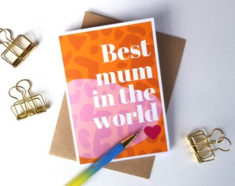 Best Mum in the World card, Mother’s Day, Mum, Mom, Mam card, bright colourful abstract modern minimal typographic animal leopard print card