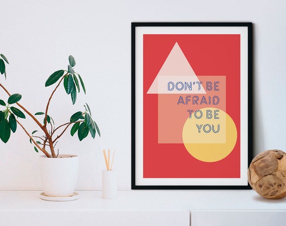 Motivational Scandi mid-century modern wall art print, inspiring quote, typographic geometrical minimalist poster, Don't be afraid to be you