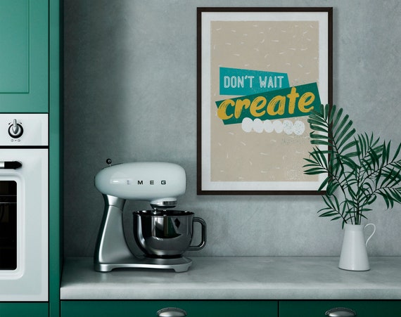 Don’t wait create print, Typography poster, Inspirational quote, Motivation print, Modern wall art, Illustration, Home décor, Empowering art
