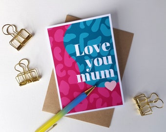 Love you mum card, Mother’s Day, Mothering Sunday, Mum card, bright colourful abstract modern minimal typographic animal leopard print card