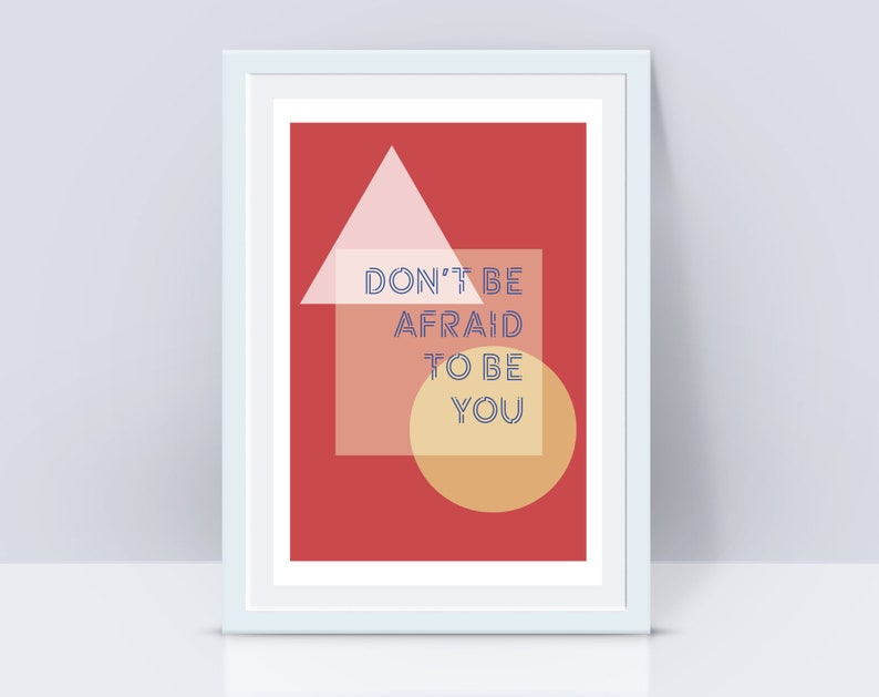 Don't be afraid to be you affirmation quote kids art print geometrical Scandi midcentury modern inspiring typographic geometrical minimalist image 1