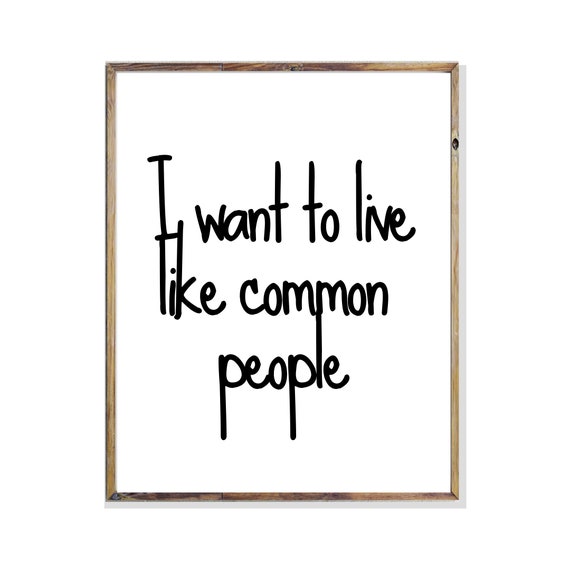 Sheffield Pulp I Wanna Live Like Common People Song Lyrics Etsy Sheffield Pulp I Wanna Live Like Common People Song Lyrics Etsy