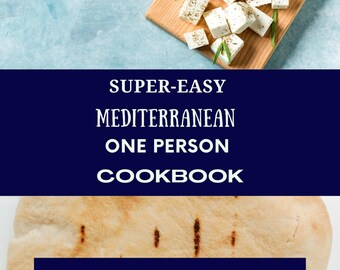 May include: A blue and white cookbook cover with the text "SUPER-EASY MEDITERRANEAN ONE PERSON COOKBOOK" and "20 STARTERS/LIGHT MEALS". The cover features a photo of feta cheese and a pita bread.