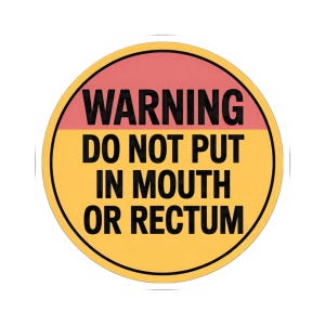 Caution Do Not Put In Mouth Or Rectum - Humorous Warning Stickers, Funny Laptop Stickers, Gag Gifts, Prank Favors