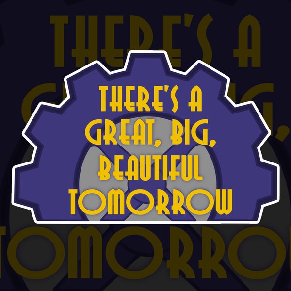 Great Big Beautiful Tomorrow / Carousel of Progress / Magic Kingdom / Disney World / Disneyland / Mickey / Minnie / Vinyl / Sticker