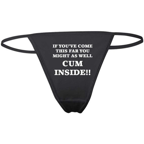 Funny Sexy Slutty Thong Panties If Youve Come This Far Etsy 