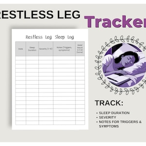 May include: A Restless Leg Tracker printable with a sleep log to record sleep duration, severity, and notes on triggers and symptoms. The image includes a graphic of a person sleeping and the text "Restless Leg Tracker."