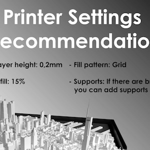 May include: A black and white image showing a 3D printed model of a city skyline. The image includes text that reads "Printer Settings Recommendation" and lists recommended settings for 3D printing, including layer height, infill, fill pattern, and supports.