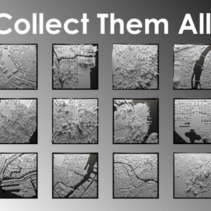 May include: A collection of 12 white 3D printed maps of a city, each framed in a black frame. The maps are arranged in a grid of four rows and three columns. The text "Collect Them All!" is displayed at the top of the image.