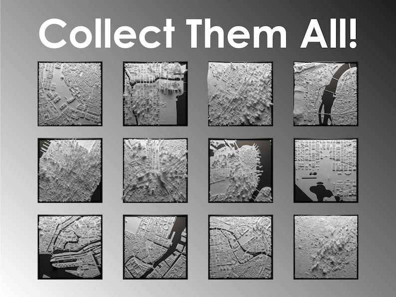 May include: A collection of 12 white 3D printed maps of a city, each framed in a black frame. The maps are arranged in a grid of four rows and three columns. The text "Collect Them All!" is displayed at the top of the image.
