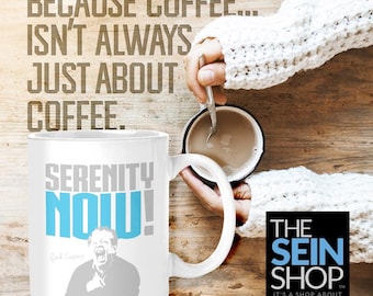 Serenity Now! Ceramic Mug - The Sein Shop Original