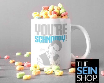 You&#39;re Schmoopy! Ceramic Mug - Sein Shop Original