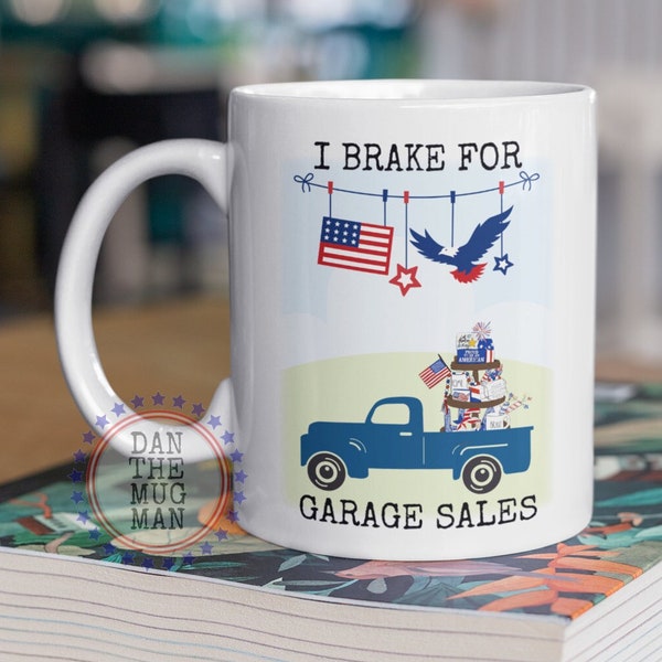 I brake for garage sales, I brake for yard sales, I brake for tag sales, Couponer, Bargain Hunter, Mug for Mom, Funny Mugs