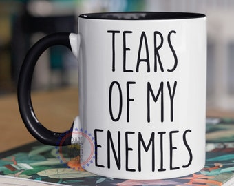 Tasse de café Tears of my Enemies, Tasse à café Tears of my Enemies, Tasse amusante pour collègue, Mug pour homme, Tasse pour cadeau, Cadeau pour hommes, Compétition