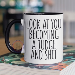 Look at You Becoming a Judge, Coffee Cup Court Judge, Magistrate Mug, Justice Gift, Funny Gifts for Judges