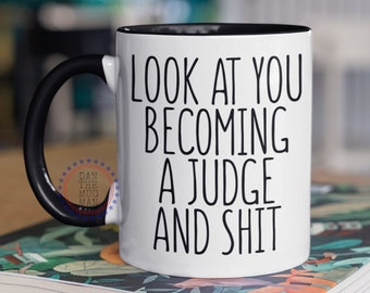 Look at You Becoming a Judge, Coffee Cup Court Judge, Magistrate Mug, Justice Gift, Funny Gifts for Judges