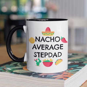 Nacho Average Stepdad Coffee Mug, Nacho Average Stepdad, Step Dad Christmas Gift, Stepdad Birthday Gift, Funny Step Dad Mug, Coffee Gift Set