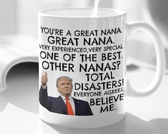 Nana Mothers Day Gift, Nana Birthday Gift, Funny Trump Nana Coffee Mug, Gift Basket Coffee, Coffee and Mug Set