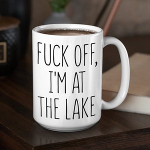 I&#39;m At The Lake, I&#39;m at the Lake Mug, Funny Lakehouse Coffee Cup, Lakehouse Mug, Lakehouse Gift, Boater Mug, Boater Gift