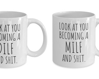 Milf and Dilf Coffee Mug Set, Funny Milf Dilf Gift, New Parents Mugs, Baby Shower Gift, Look at you becoming a milf and sh*t