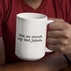 Funny Dad Coffee Mug, Ask Me About My Dad Jokes Mug, Pregnancy Announcement Mug, Father&#39;s Day Gift, Grandpa Coffee Mug