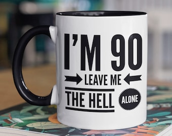 Tasse à café pour 90e anniversaire, cadeau d’anniversaire amusant pour 90 ans, j’ai 90 ans, laissez-moi l’enfer tranquille, cadeau de 90e anniversaire pour les femmes, cadeau pour hommes