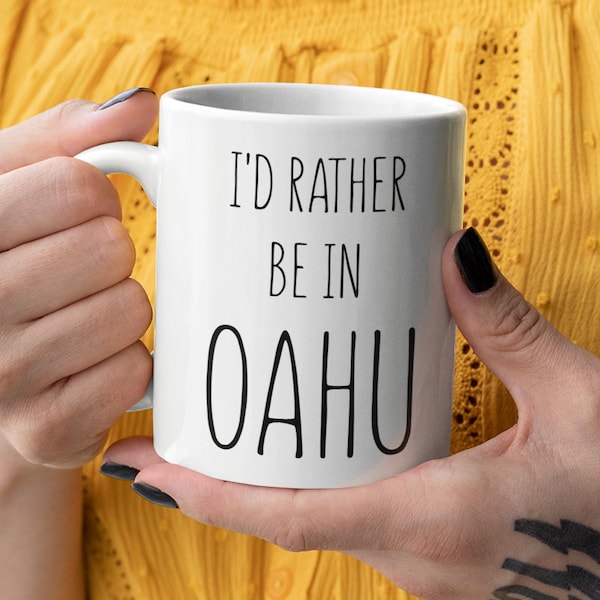 Hawaii Mug, Hawaii Gift, Hawaii Gifts, I'd rather be in Oahu, Take me back to hawaii, Vacation Mug, Mug for travel lover, hawaii lover