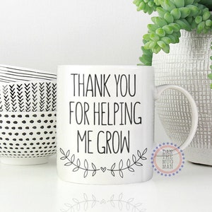 Thank you for helping me grow mug, Sponsor Gift, AA Gifts for Sponsors, Sober Gifts for Women, Teacher Gifts, Nanny Gifts, Babysitter Gifts