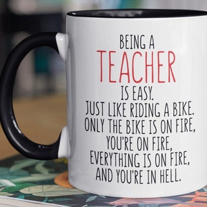 Funny Teacher Mug, Funny Teacher Gift, Being a Teacher is Easy, Funny Teacher Gift, Being a Teacher is Easy only you&#39;re on fire, Education