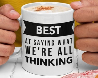 Coworker Coffee Mug, Best at saying what we're all thinking, Funny Employee Awards, Funny Employee Trophy, Funny Coworker Mug