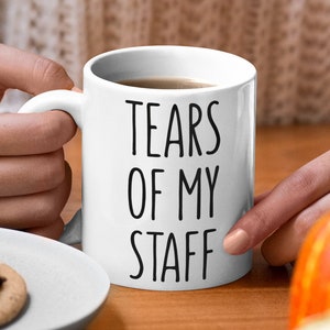 Tears of my Staff Mug, Boss Day Gifts for Men, Funny Boss Gift, Employer Birthday, Boss Christmas Gift, Manager Mug, Supervisor Mug