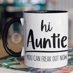 Hi Auntie You can freak out now, Aunt Coffee Mug, Pregnancy Announcement, Auntie Mug, Funny Aunt Gift, Sister Pregnancy Announcement