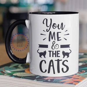You me and the cats, Cat Parents, Cat Mug, Cat Mom, Cat Gifts, Cat Gifts , Cat Gifts for Women, Cat dad Mug, Funny Cat Gifts