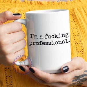 I&#39;m a f*cking professional, Funny Office Mug, Gift For Men, Work Coffee Cup, Gag Gift , Exchange Gifts for Drinkers