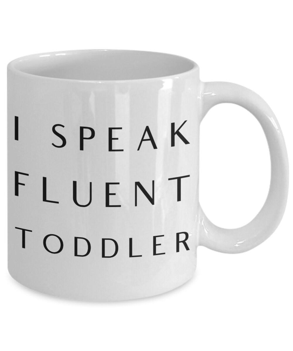 Daycare Provider Gift I Speak Fluent Toddler Mug Daycare Etsy