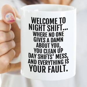 Working Nights, Coffee Mug for Night Shift Worker, Gift for security guard, Funny Coffee Mugs