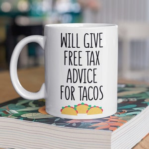 Free Tax Advice for Tacos, Funny Tax Preparer Coffee Mug, Tax Preparer Gift, Tax Preparer, Tax Season Gift, Tax Collector, Tax Accountant