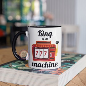 King of the Machine, Slot Machine Mug, Slots Gambling Coffee Mugs, Slot Machines Tumbler, Gambling Gift, Gambling Mug, Gift for Gambling