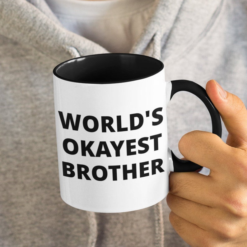 Worlds Okayest Brother Coffee Mug Brother Gift Brother Etsy France