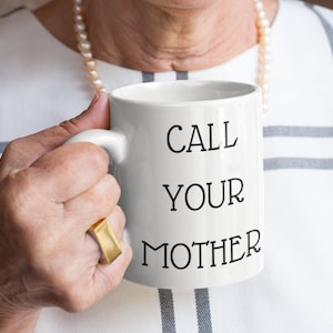 Call Your Mother Coffee Mug, Graduation Gift from Mom, College Student Gift to Daughter, Gift from Mom, Gift for Kid Going Away to College