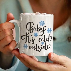 Baby it&#39;s cold outside mug, Baby Shower Mug Prize, Christmas Mug for her, Christmas Gift for her, Baby it&#39;s cold outside coffee cup