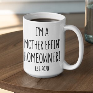 Homeowner 2025 Coffee Mug, Mother Effin Homeowner, First Time Home Buyer, First Time Homeowner Gift