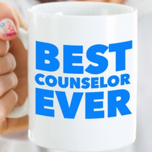 Best counselor Ever mug, Best counselor ever Gift, Counselor appreciation, School Counselor Gift